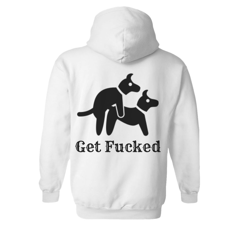 Get Fucked - Hoodie