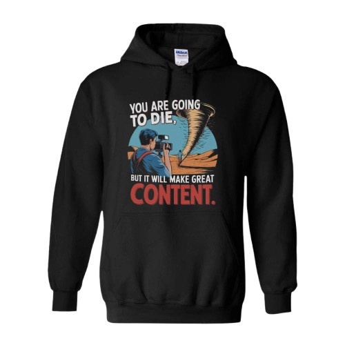 Your going die...Hoodie